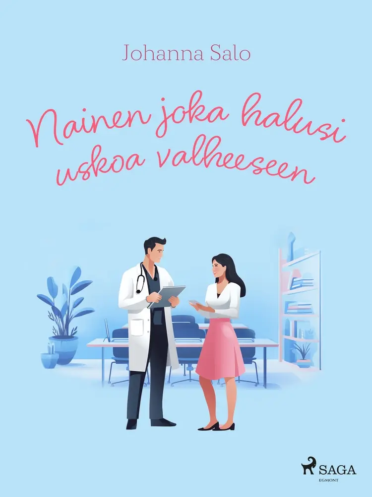 Nainen joka halusi uskoa valheeseen af Johanna Salo