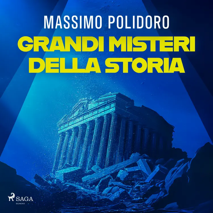 Grandi misteri della storia. Da Atlantide al Titanic, i più celebri enigmi di tutti i tempi af Massimo Polidoro
