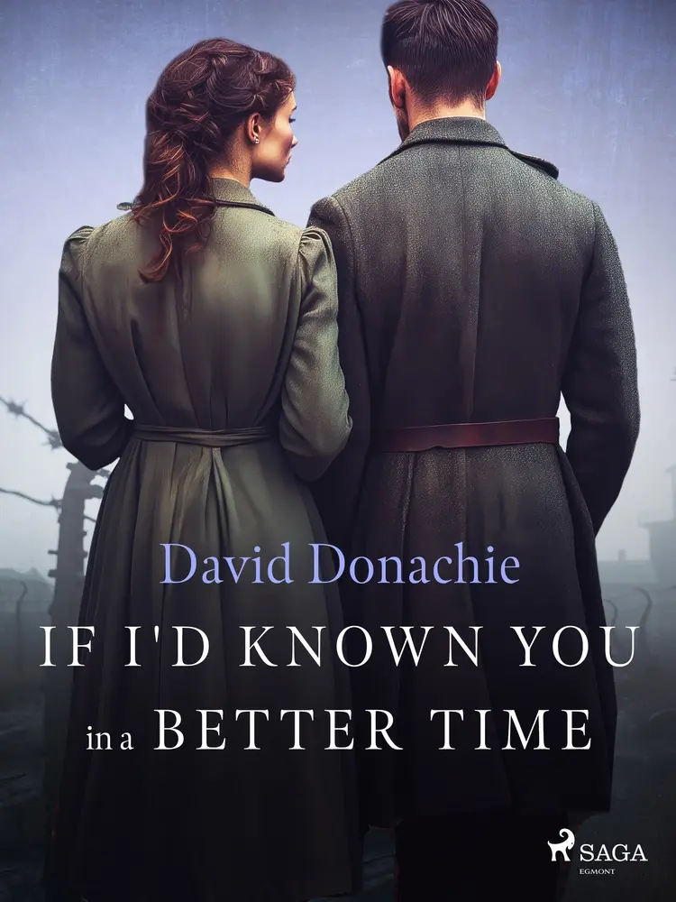 If I'd Known You in a Better Time af David Donachie
