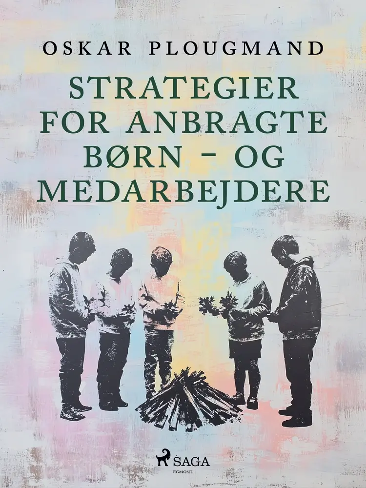 Strategier for anbragte børn – og medarbejdere af Oskar Plougmand