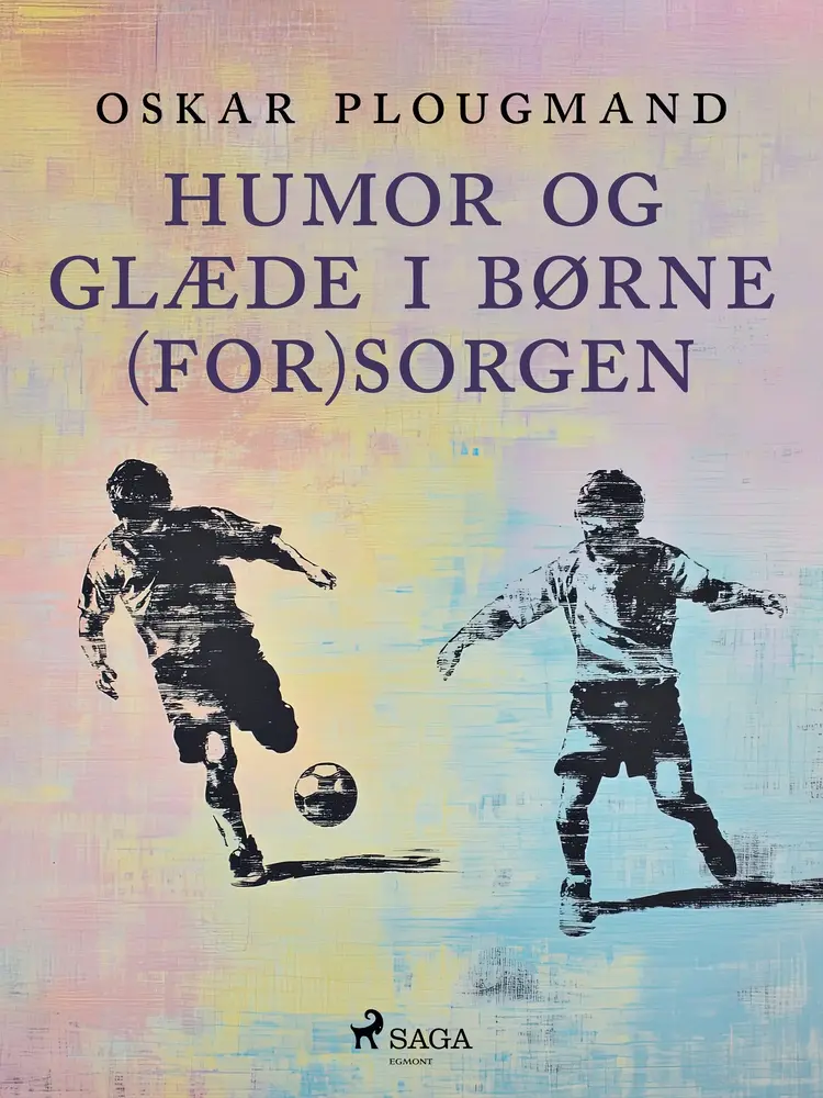 Humor og glæde I børne(for)sorgen af Oskar Plougmand