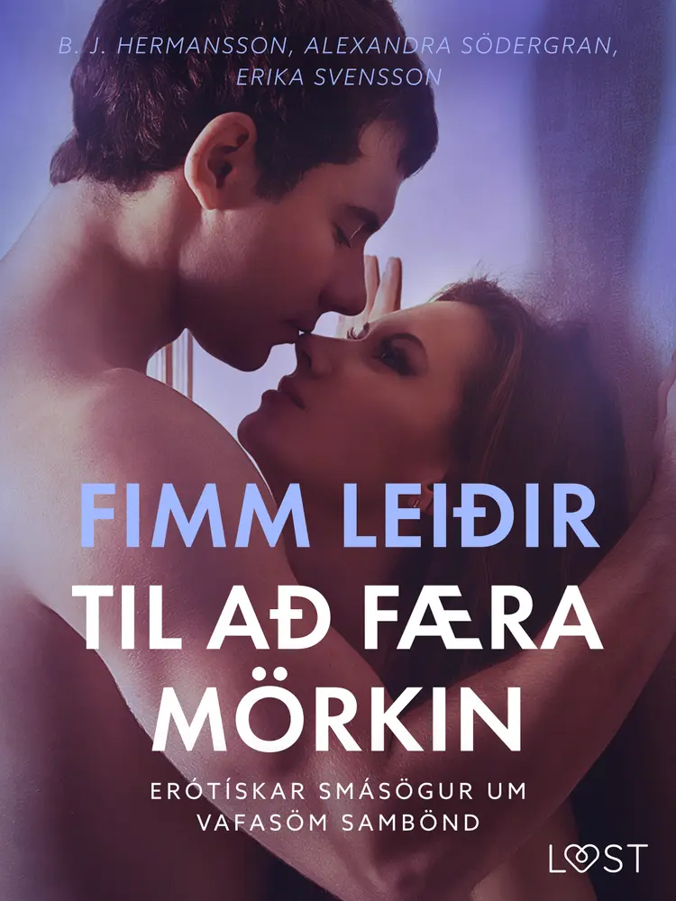 Fimm leiðir til að færa mörkin - Erótískar smásögur um vafasöm sambönd af Alexandra Södergran