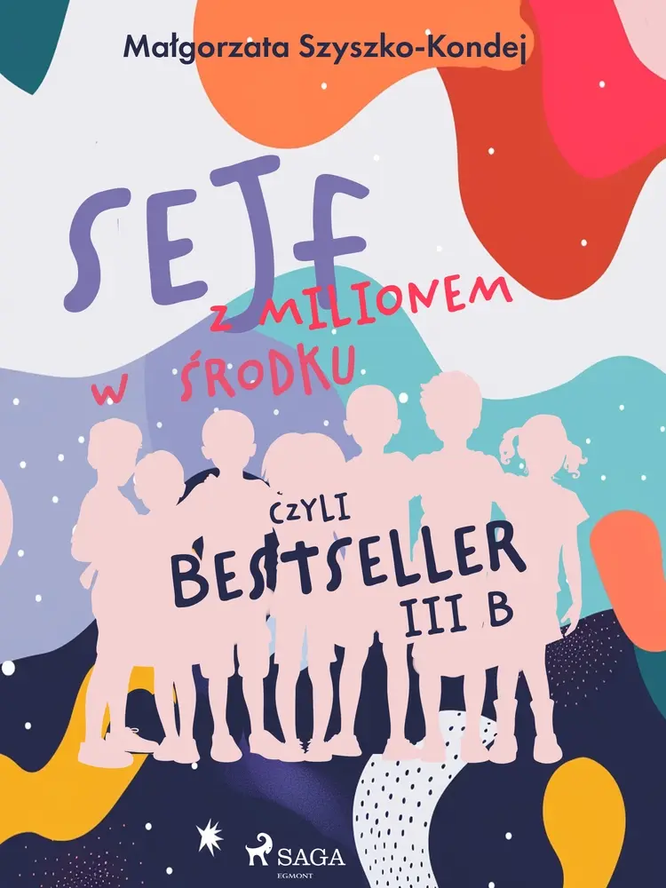 Sejf z milionem w środku, czyli bestseller III b af Małgorzata Szyszko-Kondej