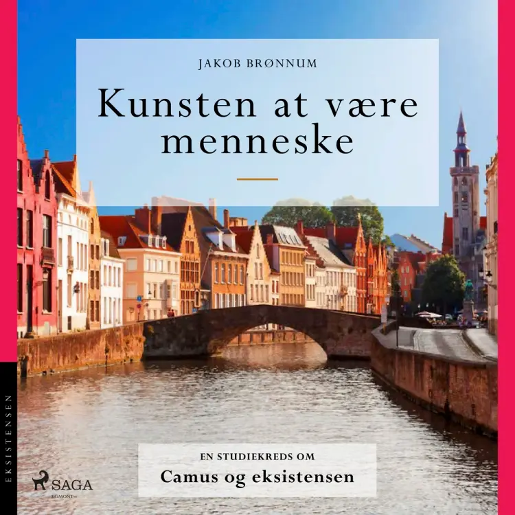 Kunsten at være menneske. En studiekreds om Camus og eksistensen af Jakob Brønnum