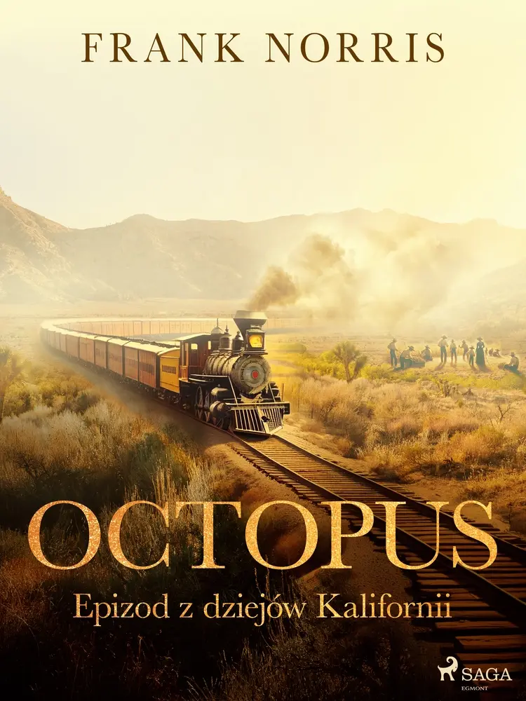 Octopus - Epizod z dziejów Kalifornii af Frank Norris