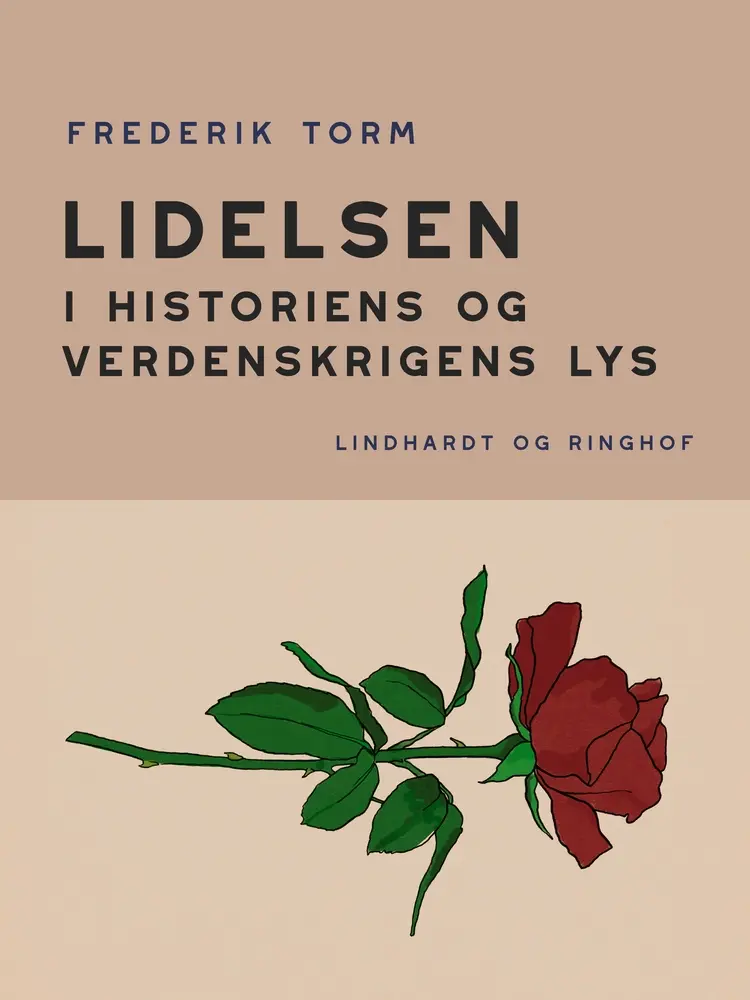 Lidelsen.  I historiens og verdenskrigens lys af Frederik Torm