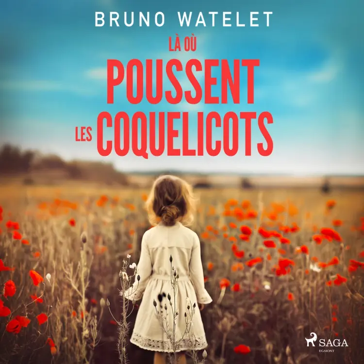 Là où poussent les coquelicots af Bruno Watelet