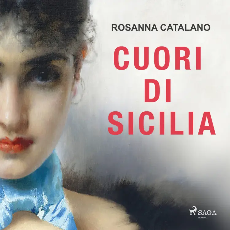 Cuori di Sicilia. La saga dei Catalano af Rosanna Catalano