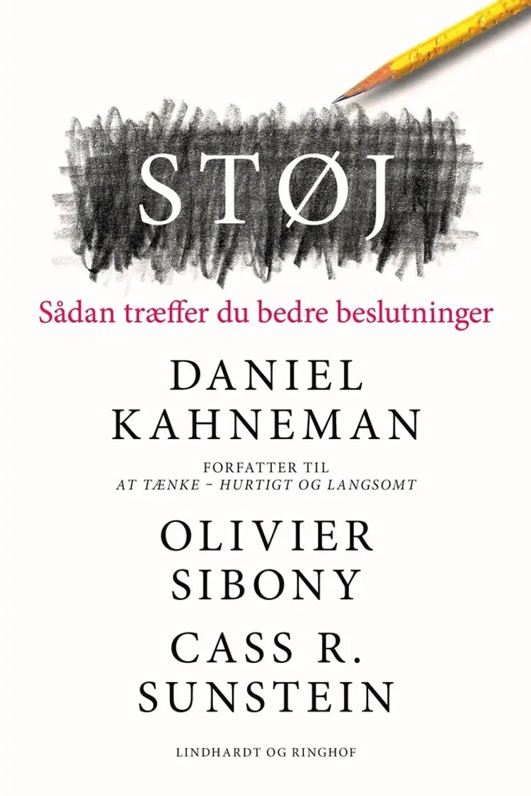 Støj - Sådan træffer du bedre beslutninger af Daniel Kahneman