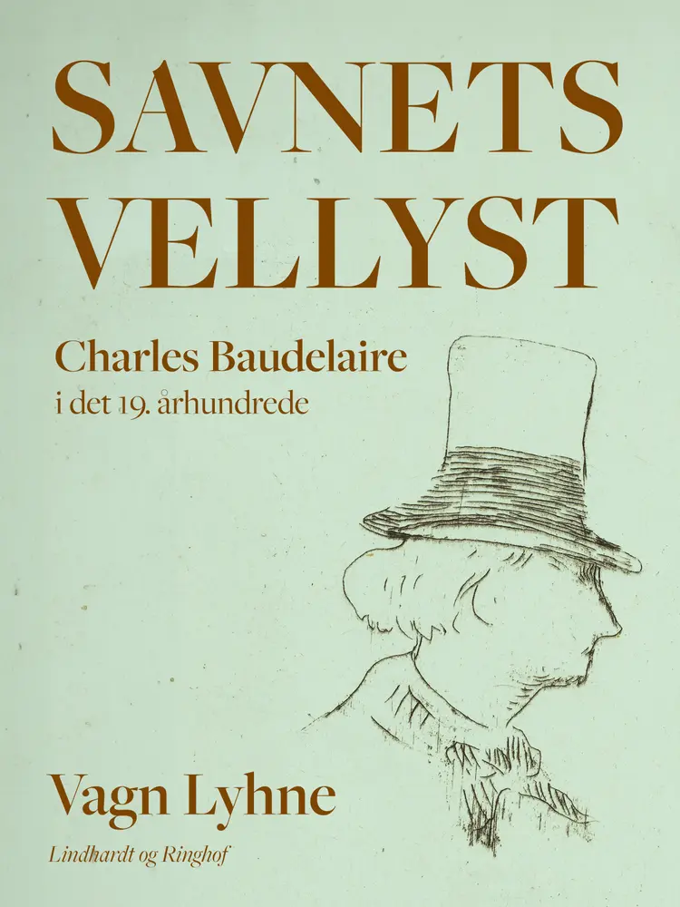 Savnets vellyst. Charles Baudelaire i det 19. århundrede af Vagn Lyhne