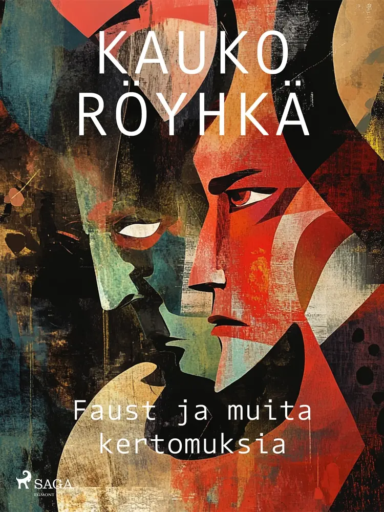 Faust ja muita kertomuksia af Kauko Röyhkä