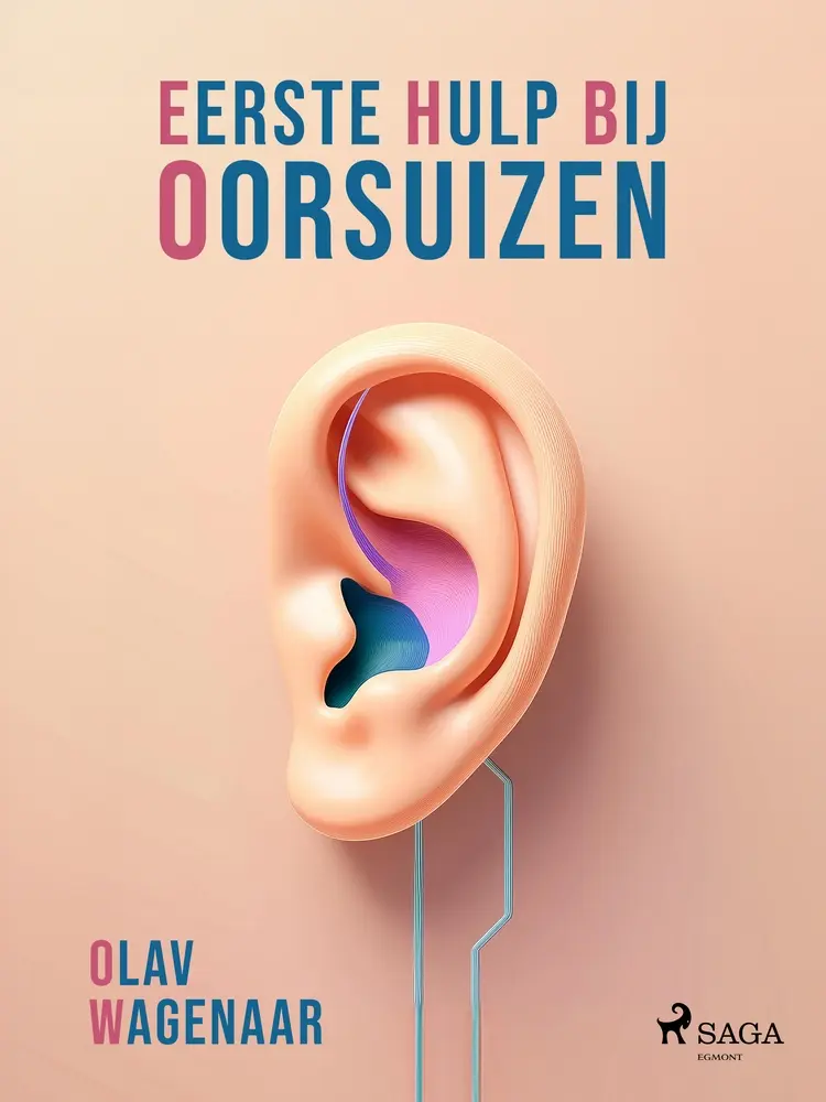 Eerste Hulp Bij Oorsuizen af Olav Wagenaar