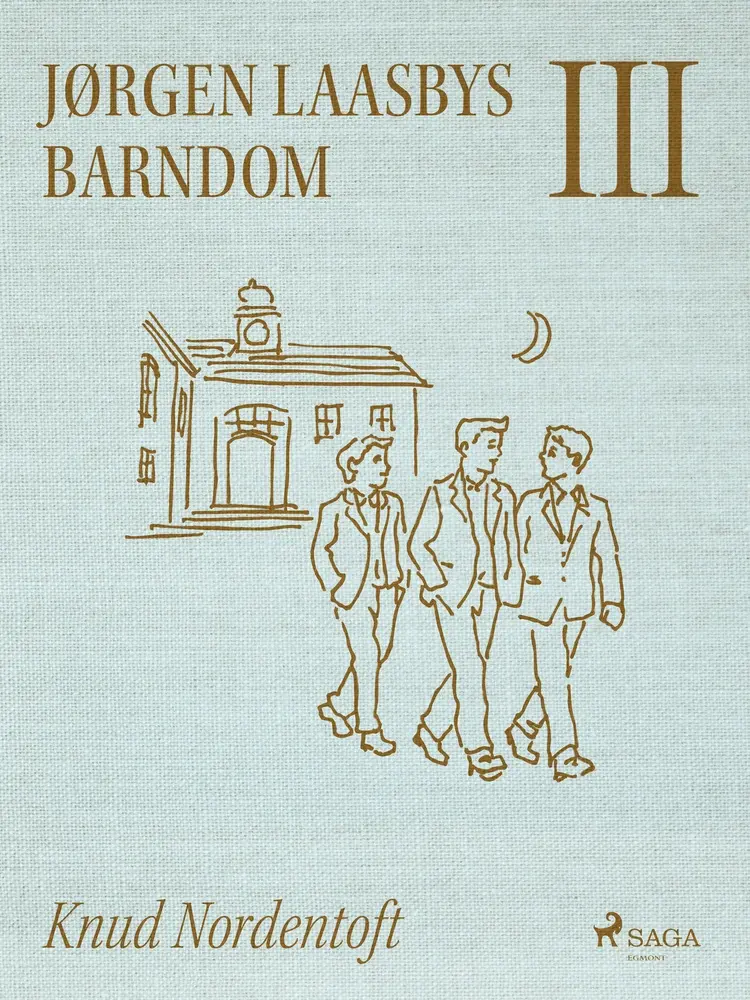 Jørgen Laasbys Barndom III af Knud Nordentoft