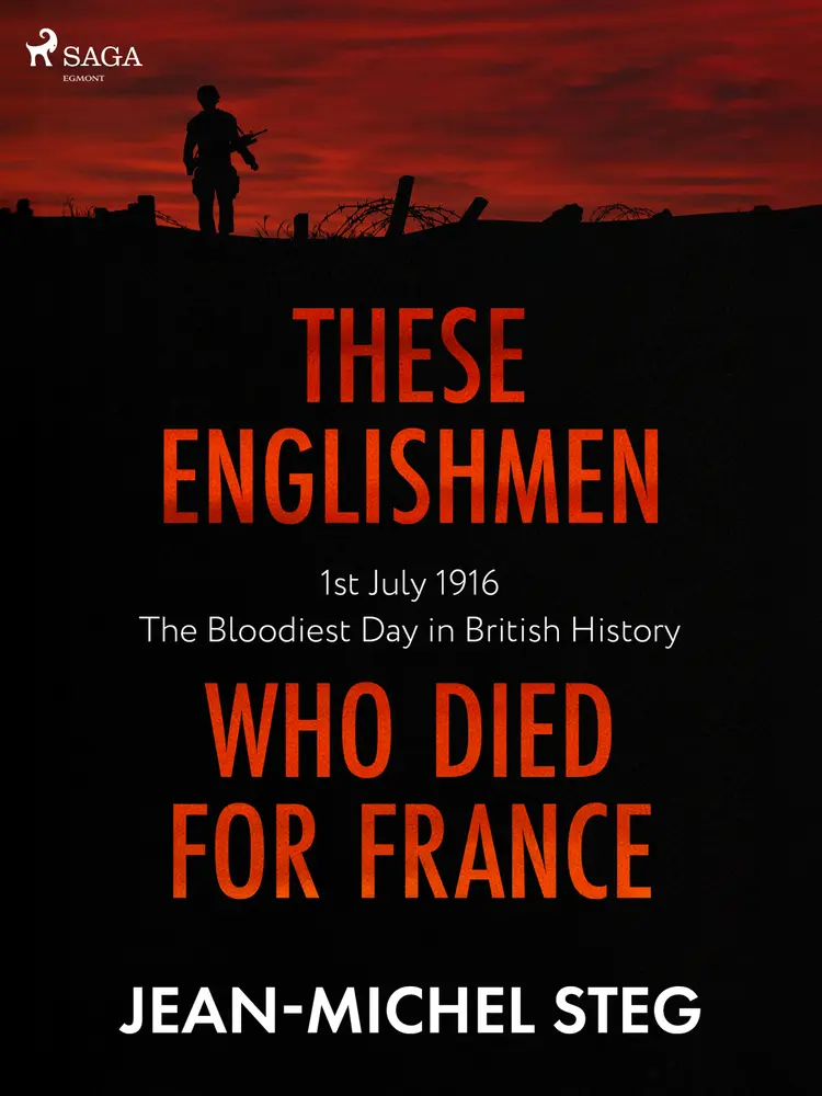These Englishmen Who Died for France af Jean-Michel Steg