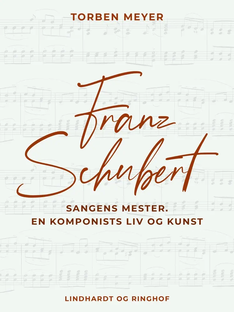 Franz Schubert – sangens mester. En komponists liv og kunst af Torben Meyer