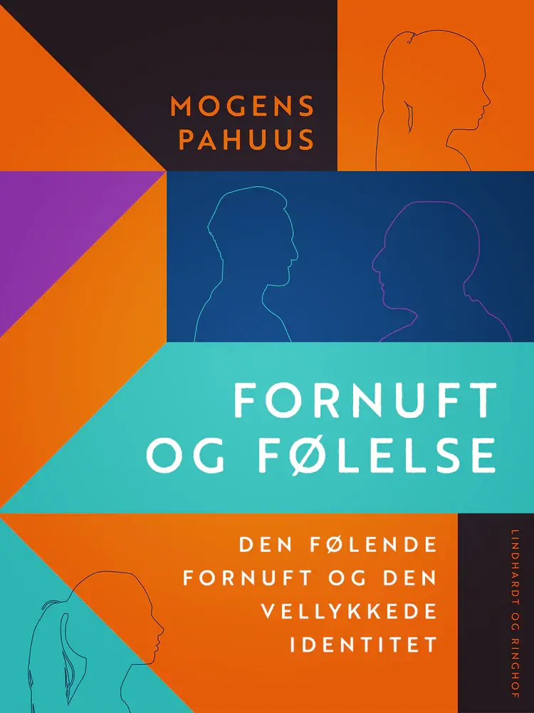 Fornuft og følelse. Den følende fornuft og den vellykkede identitet af Mogens Pahuus