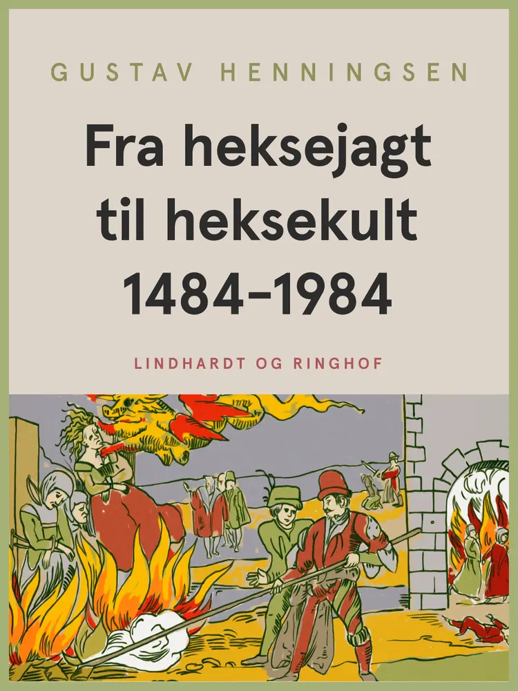 Fra heksejagt til heksekult 1484-1984 af Gustav Henningsen
