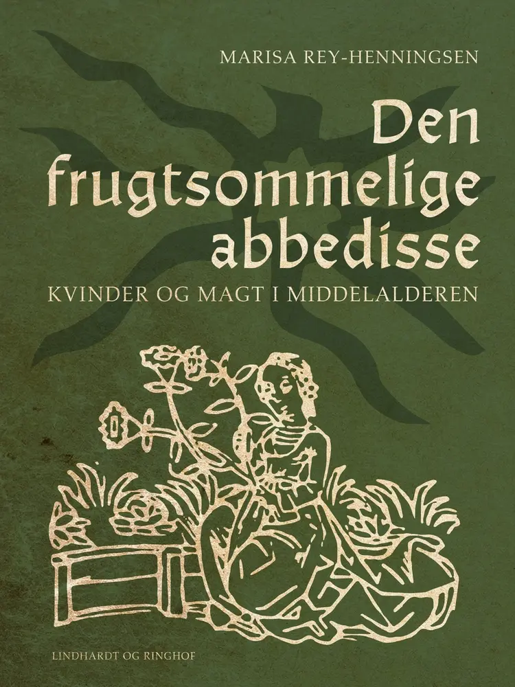 Den frugtsommelige abbedisse. Kvinder og magt i middelalderen af Marisa Rey-Henningsen