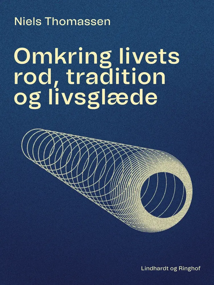 Omkring livets rod, tradition og livsglæde af Niels Thomassen