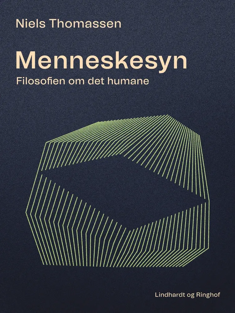 Menneskesyn. Filosofien om det humane af Niels Thomassen