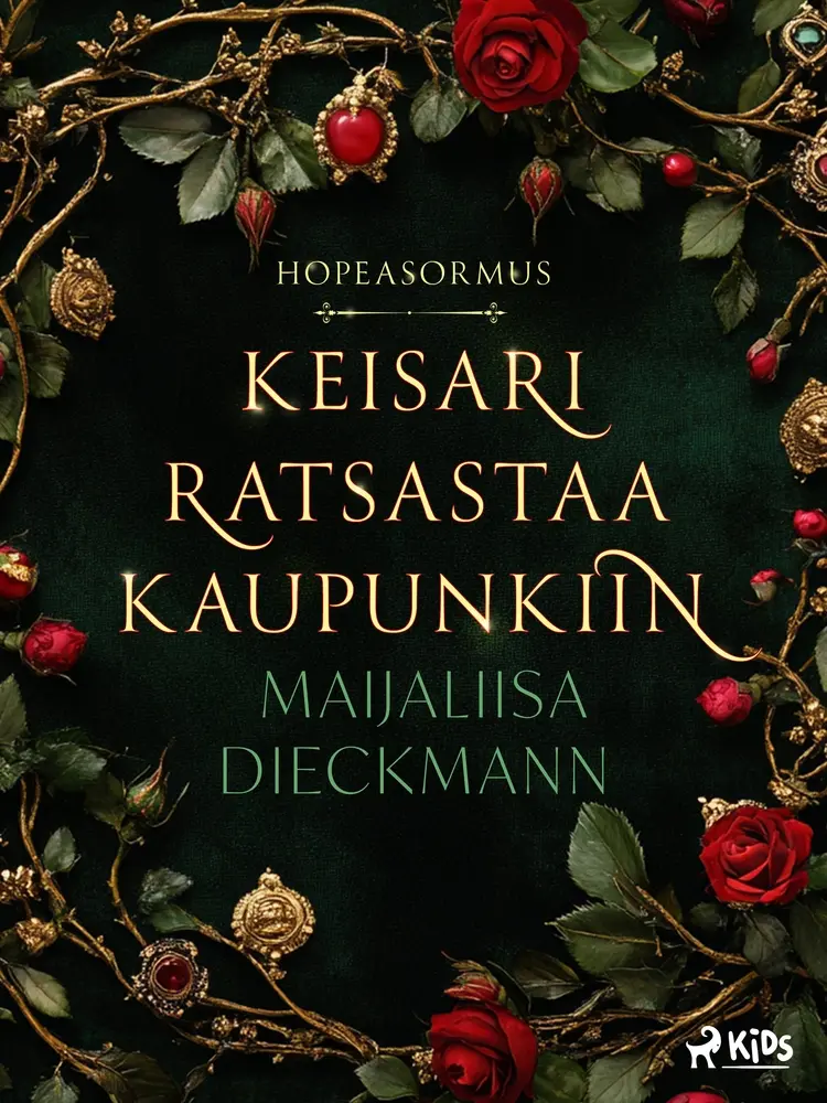 Keisari ratsastaa kaupunkiin af Maijaliisa Dieckmann