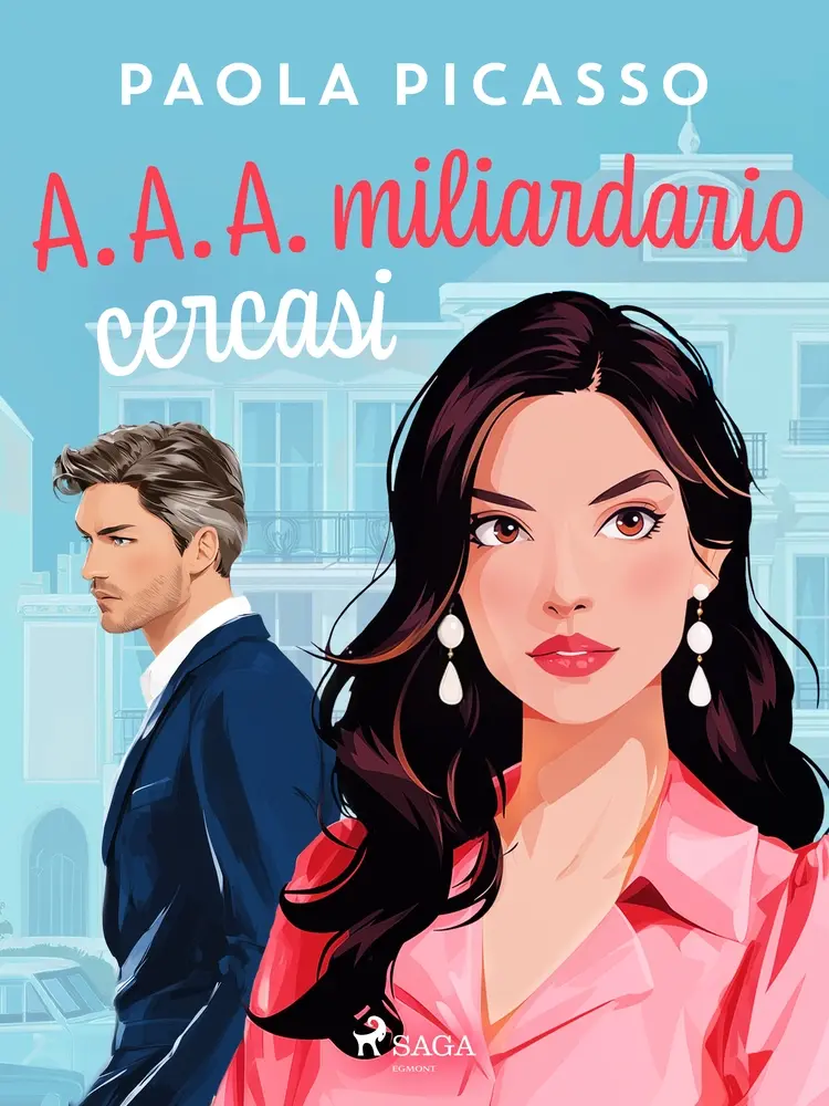 A.A.A. miliardario cercasi: Un Chick Lit Enemies-to-Lovers Romance af Paola Picasso