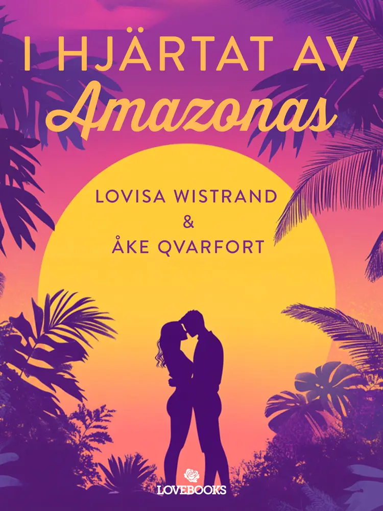 I hjärtat av Amazonas af Lovisa Wistrand