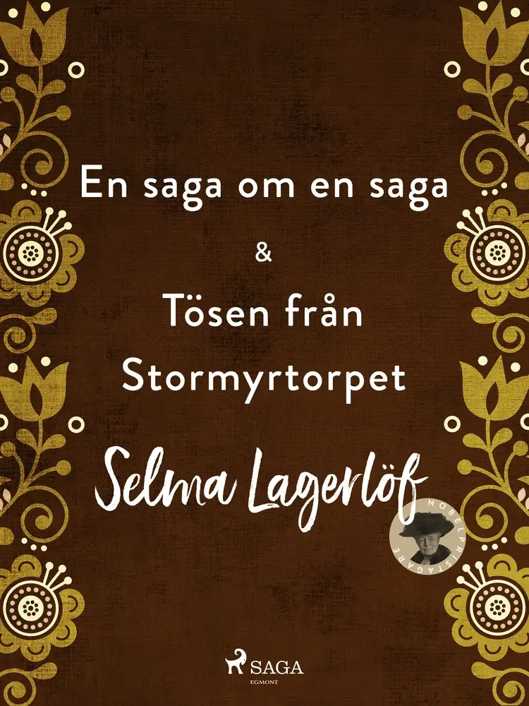 En saga om en saga & Tösen från Stormyrtorpet af Selma Lagerlöf