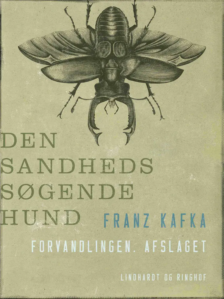 Den sandhedssøgende hund. Forvandlingen. Afslaget af Franz Kafka