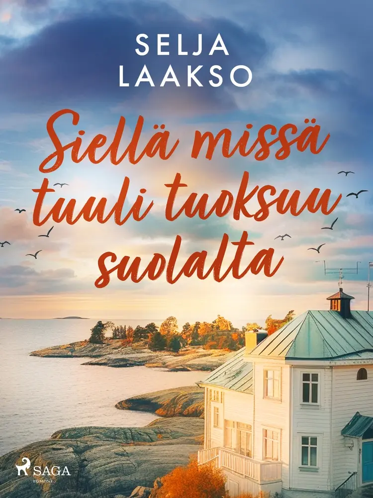 Siellä missä tuuli tuoksuu suolalta af Selja Laakso