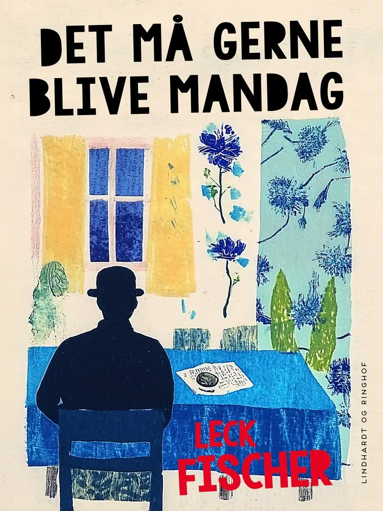 Det må gerne blive mandag af Leck Fischer