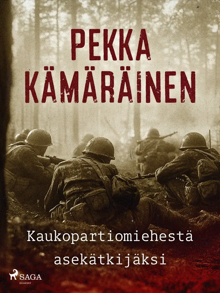 Kaukopartiomiehestä asekätkijäksi af Pekka Kämäräinen