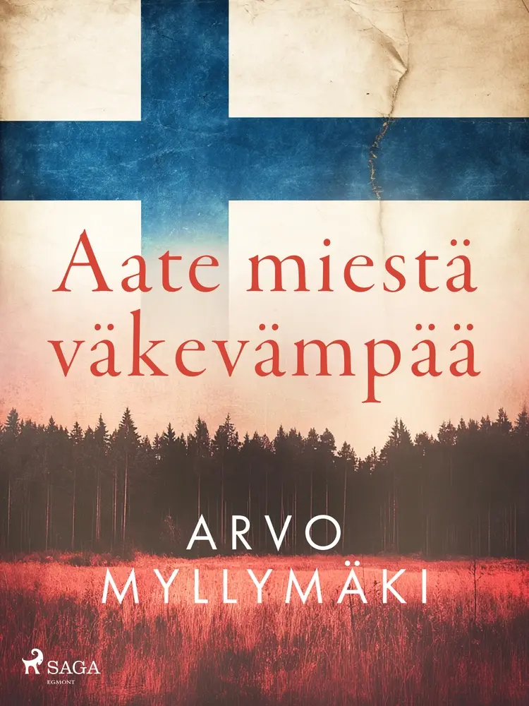 Aate miestä väkevämpää af Arvo Myllymäki