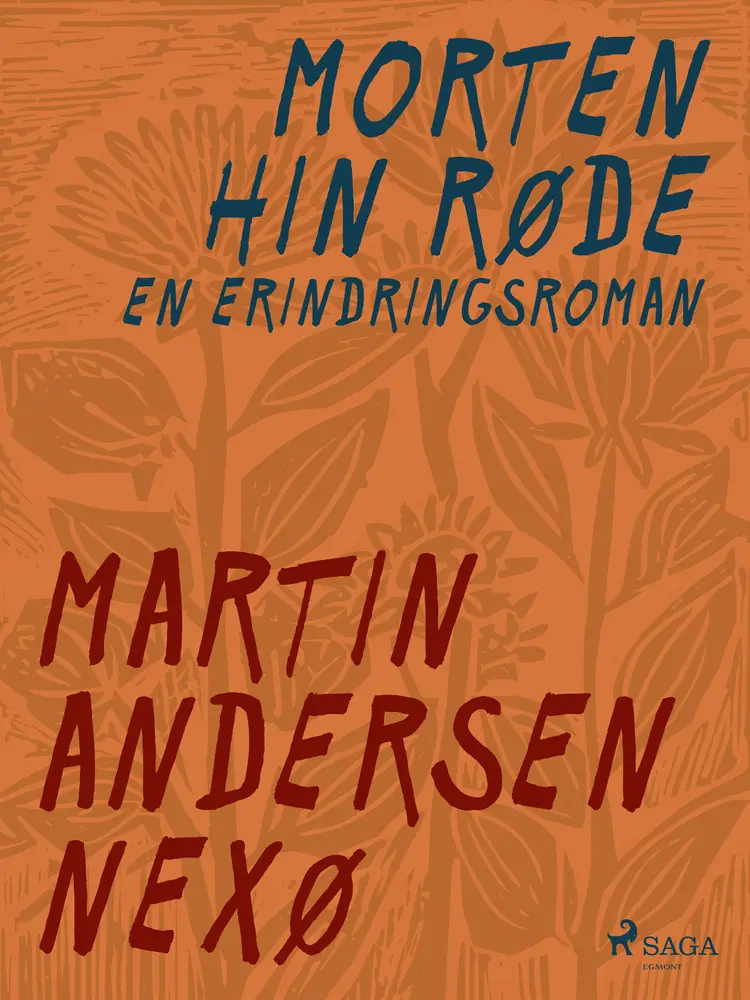 Morten hin Røde. En erindringsroman. af Martin Andersen Nexø