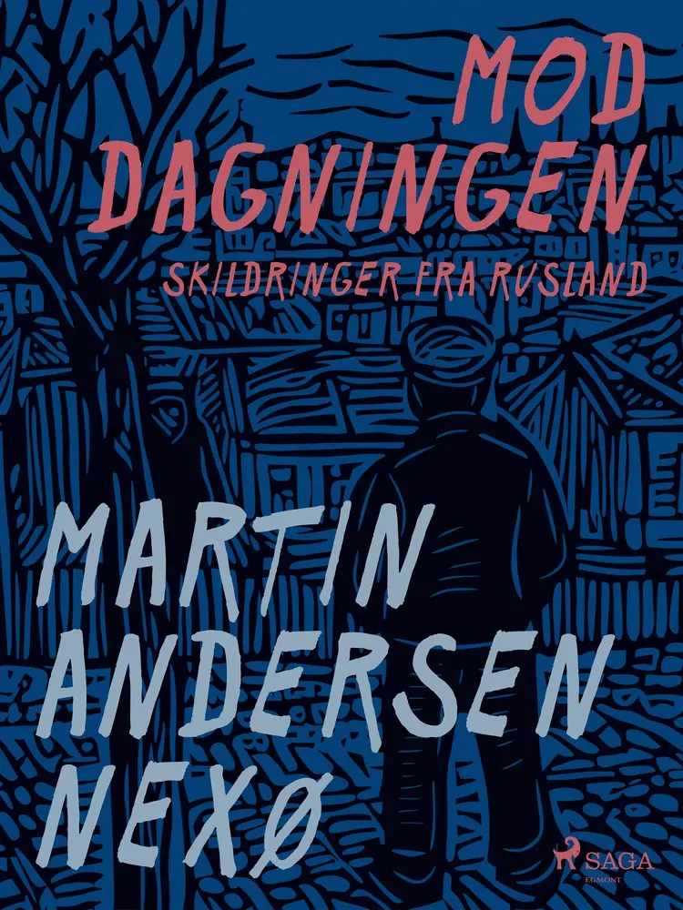Mod dagningen. Skildringer fra Rusland af Martin Andersen Nexø