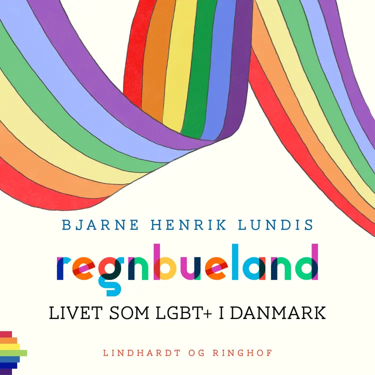 Regnbueland. Livet som LGBT+ i Danmark af Bjarne Henrik Lundis