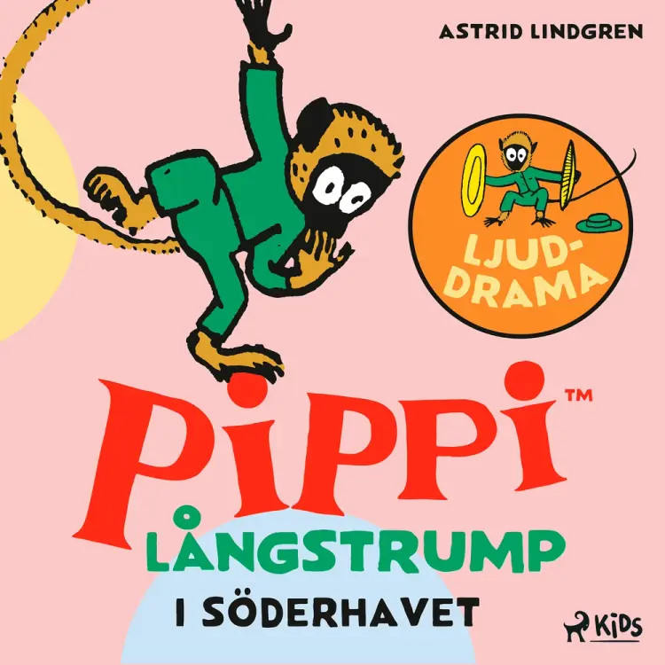 Pippi Långstrump i Söderhavet - Ljuddrama af Astrid Lindgren