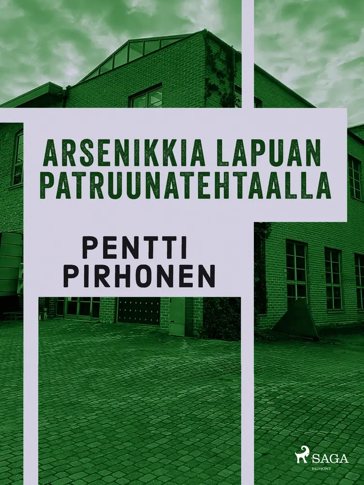 Arsenikkia Lapuan patruunatehtaalla af Pentti Pirhonen
