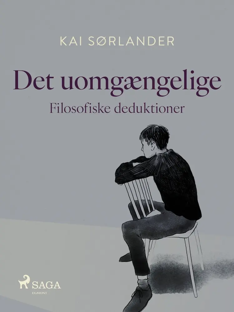 Det uomgængelige. Filosofiske deduktioner af Kai Sørlander