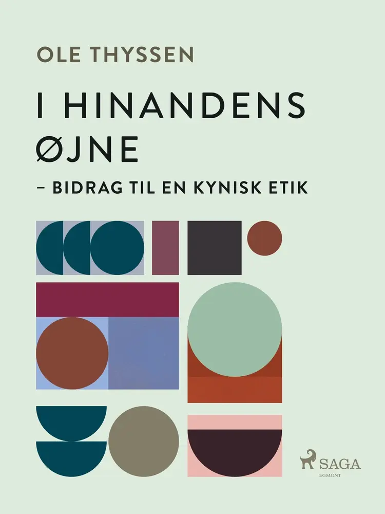 I hinandens øjne — bidrag til en kynisk etik af Ole Thyssen