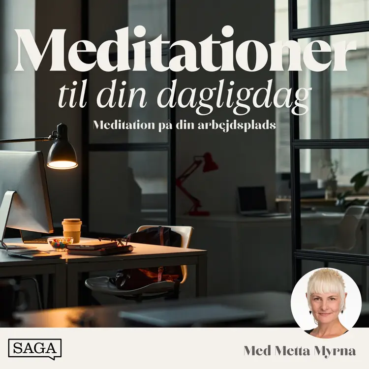 Meditation på din arbejdsplads - 10 minutters guidet meditation af Metta Myrna