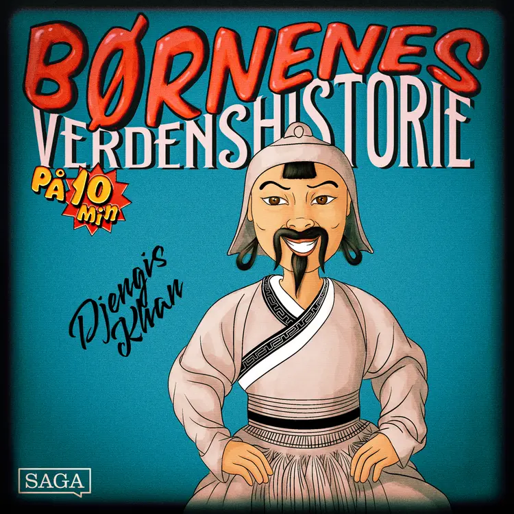 Djengis Khan - Børnenes verdenshistorie på 10 minutter af Stefan Weinreich Mortensen