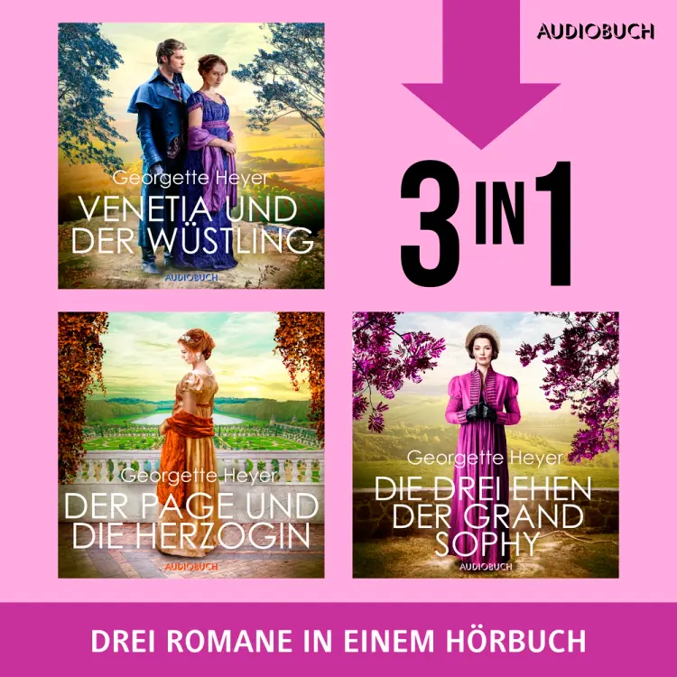 Venetia und der Wüstling, Der Page und die Herzogin & Die drei Ehen der Grand Sophie af Georgette Heyer