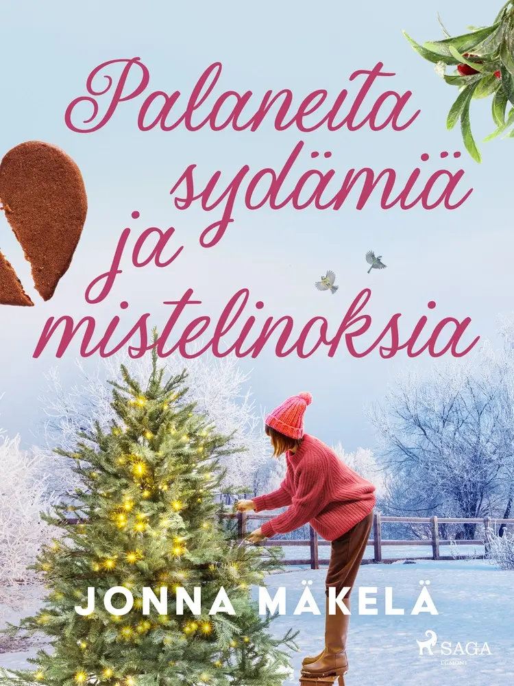 Palaneita sydämiä ja mistelinoksia af Jonna Mäkelä