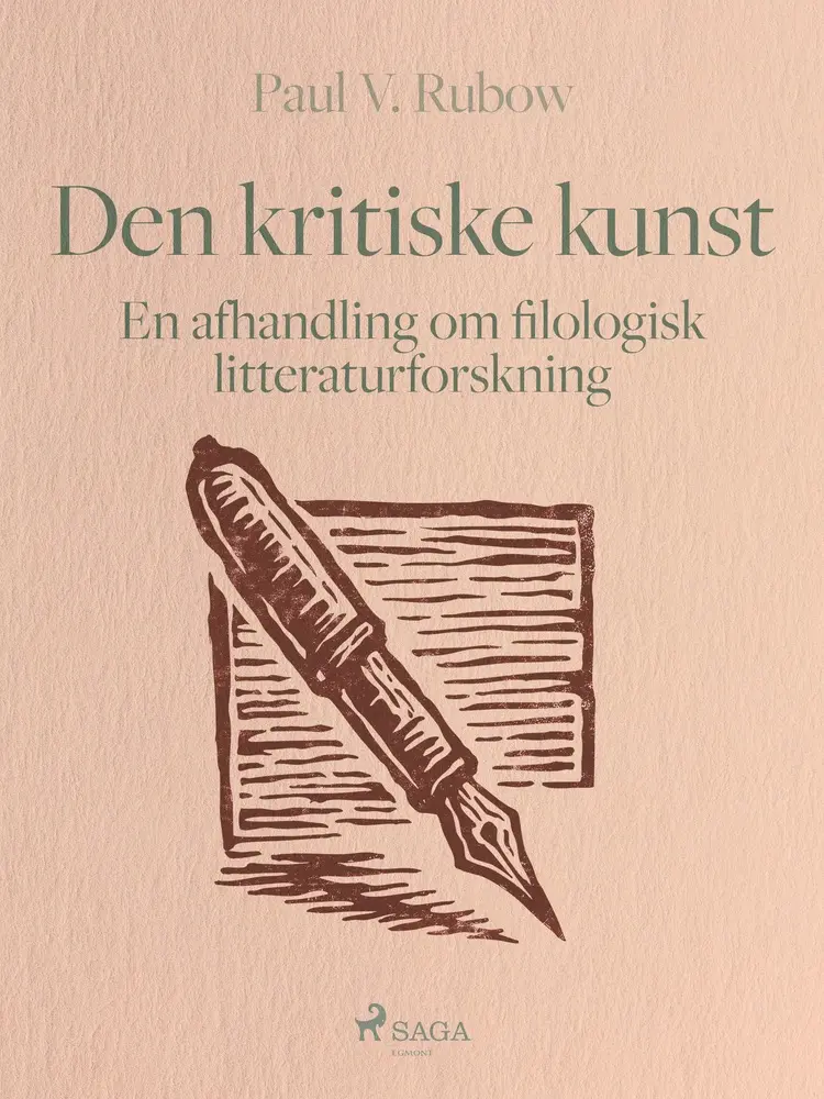 Den kritiske kunst. En afhandling om filologisk litteraturforskning af Paul V. Rubow
