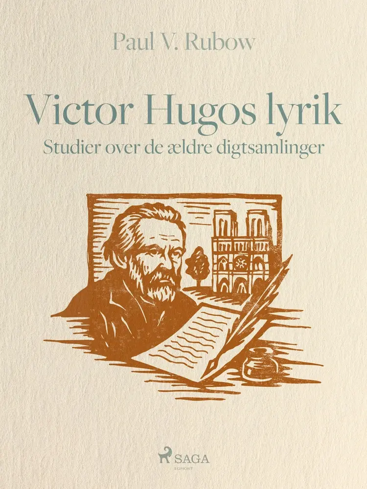 Victor Hugos lyrik. Studier over de ældre digtsamlinger af Paul V. Rubow