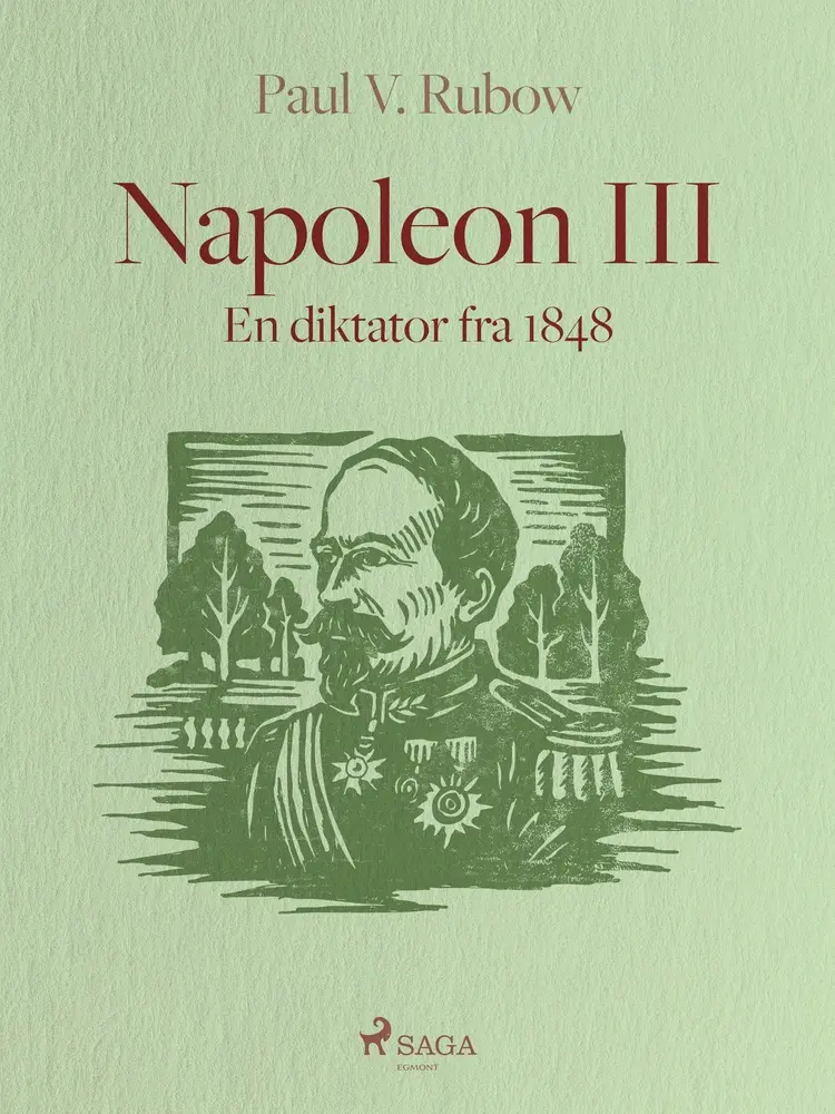 Napoleon III. En diktator fra 1848 af Paul V. Rubow