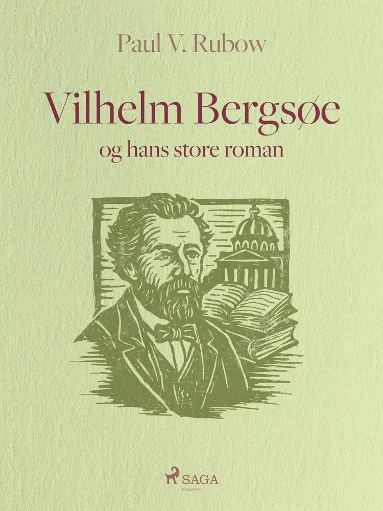 Vilhelm Bergsøe og hans store roman af Paul V. Rubow