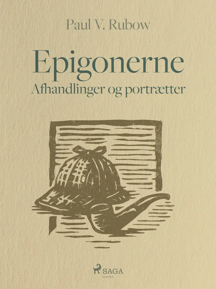 Epigonerne. Afhandlinger og portrætter af Paul V. Rubow