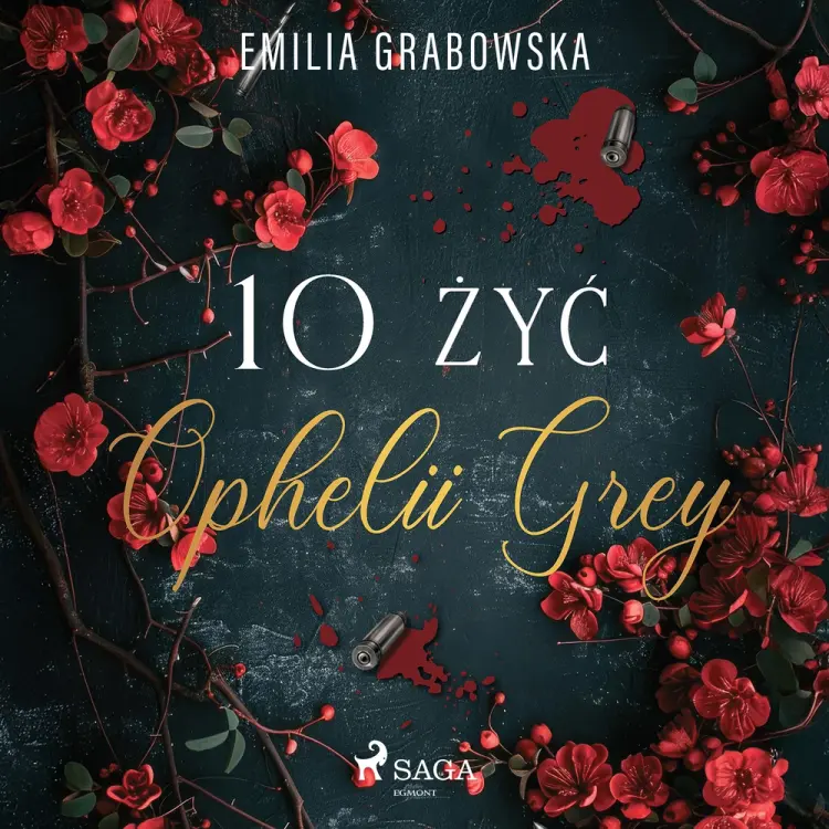 10 żyć Ophelii Grey af Emilia Grabowska